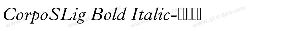 CorpoSLig Bold Italic字体转换